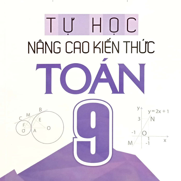 Tự Học Nâng Cao Kiến Thức Toán 9 (Tái Bản)