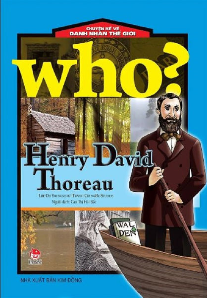 Who? Chuyện Kể Về Danh Nhân Thế Giới - Henry David Thoreau