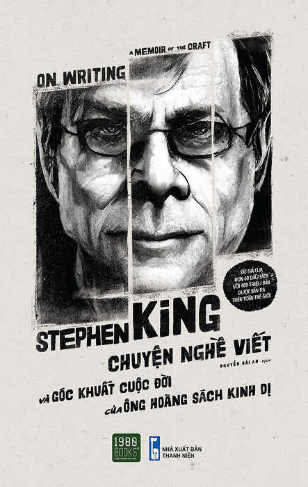 On Writing A Memoir Of The Craft - Chuyện Nghề Viết Và Góc Khuất Cuộc Đời Của Ông Hoàng Kinh Dị - Stephen King