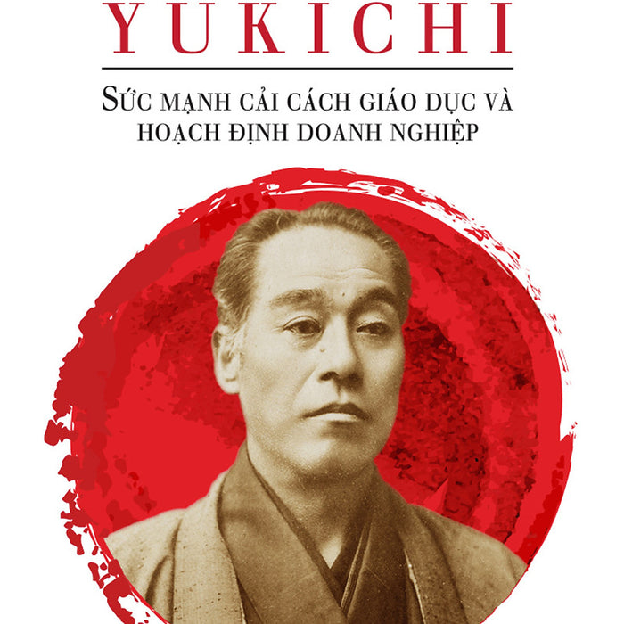 Fukuzawa Yukichi: Sức Mạnh Của Cải Cách Giáo Dục Và Hoạch Định Doanh Nghiệp