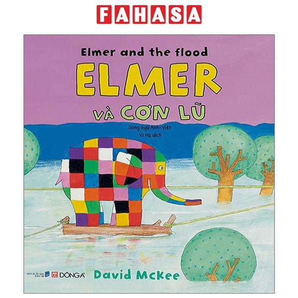 Elmer And The Flood - Elmer Và Cơn Lũ - Song Ngữ Anh-Việt