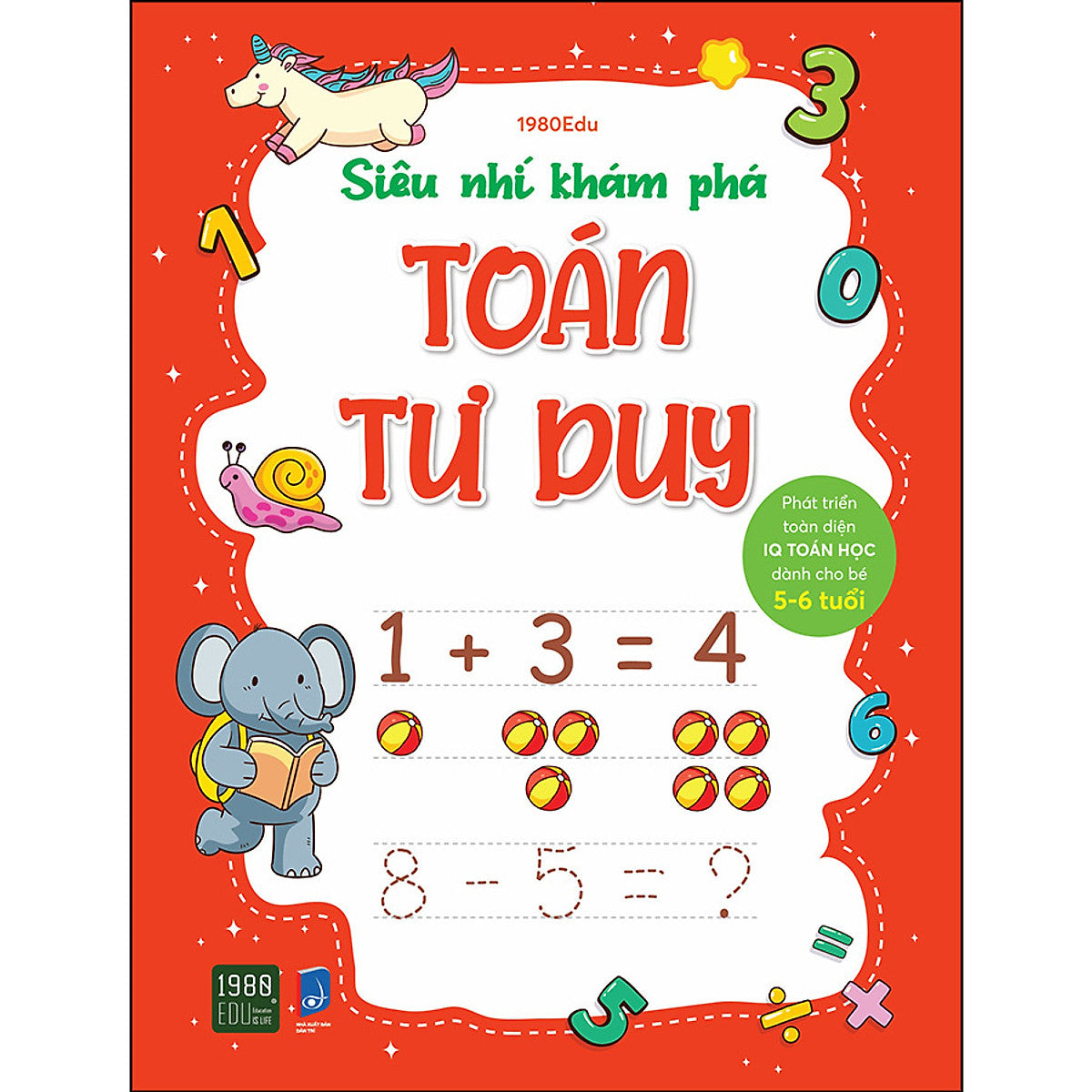 Siêu Nhí Khám Phá Toán Tư Duy (Dành Cho Bé Từ 5 - 6 Tuổi)