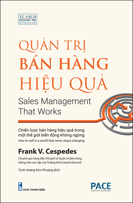 Quản Trị Bán Hàng Hiệu Quả (Sales Management That Works) - Frank V. Cespedes - Trịnh Hoàng Kim Phượng Dịch - (Bìa Mềm Tay Gấp)
