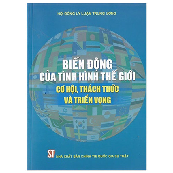 Biến Động Của Tình Hình Thế Giới - Cơ Hội, Thách Thức Và Triển Vọng