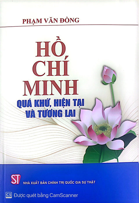 Hồ Chí Minh - Quá Khứ, Hiện Tại Và Tương Lai