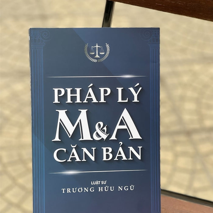 Pháp Lý M&A Căn Bản –Luật Sư Trương Hữu Ngữ - Thái Hà - Nxb Công Thương