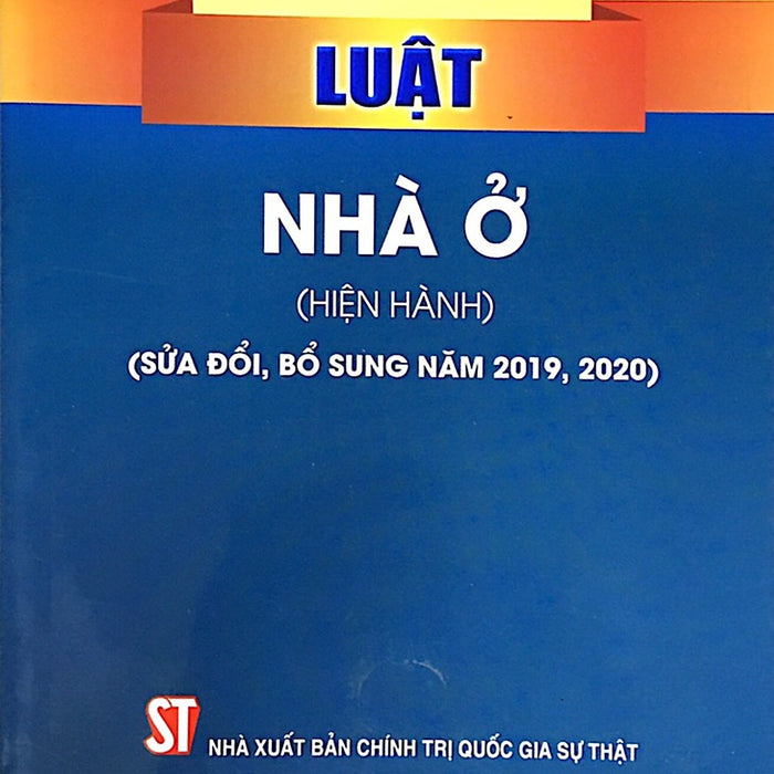 Luật Nhà Ở ( Hiện Hành ) ( Sửa Đổi , Bổ Sung Năm 2019, 2020)