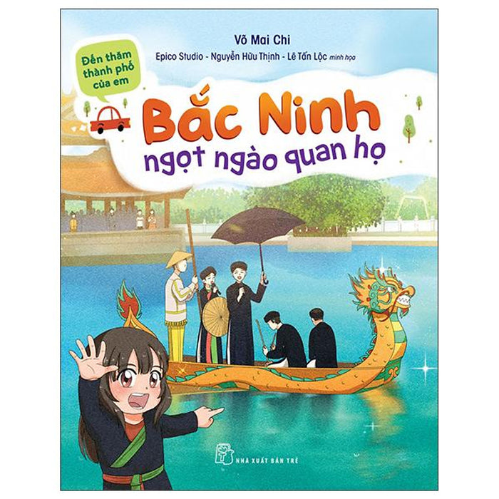 Đến Thăm Thành Phố Của Em: Bắc Ninh - Ngọt Ngào Quan Họ