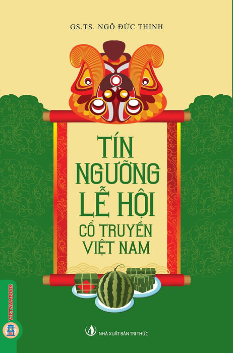 Tín Ngưỡng, Lễ Hội Cổ Truyền Việt Nam (Bản In Năm 2023)