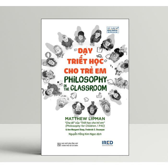 Dạy Triết Học Cho Trẻ Em (Philosophy In The Classroom) - Matthew Lipman, Annmargaret Sharp