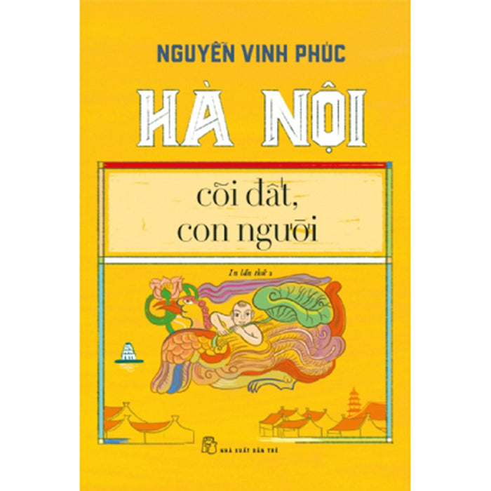 Hà Nội - Cõi Đất, Con Người (Tái Bản Lần Thứ 2 - 2020)