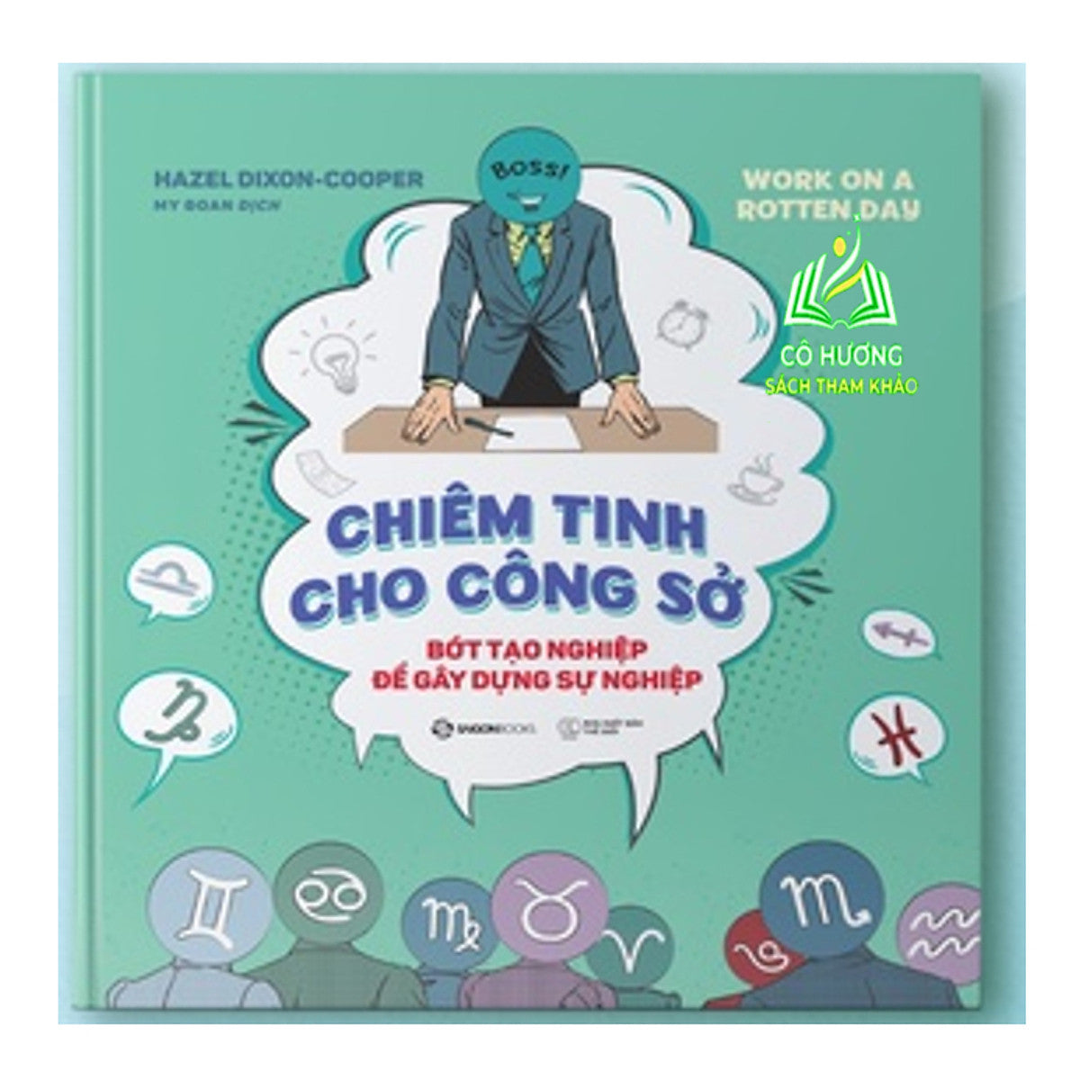 Sách - Chiêm Tinh Cho Công Sở (Work On A Rotten Day) - Tác Giả Hazel Dixon-Cooper Sgb