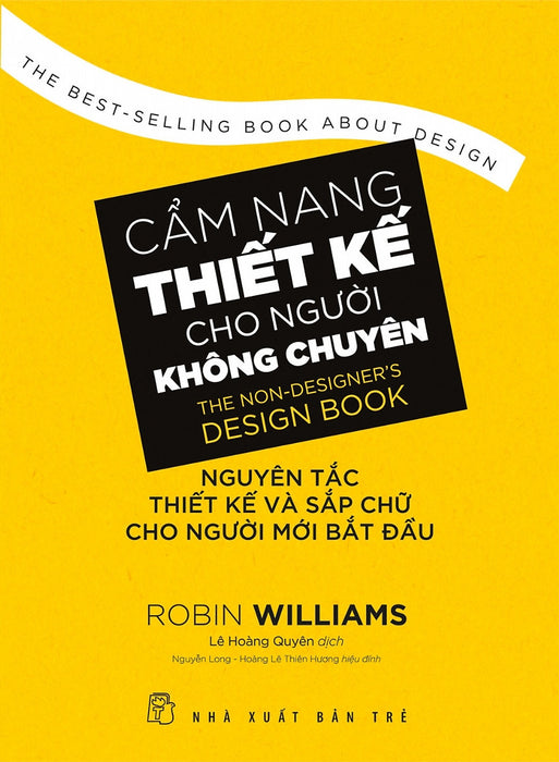 Cẩm Nang Thiết Kế Cho Người Không Chuyên - Robin Williams - Lê Hoàng Quyên - (Bìa Mềm)