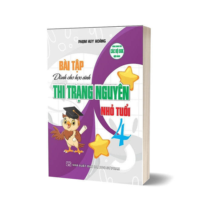 Bài Tập Dành Cho Học Sinh Thi Trạng Nguyên Nhỏ Tuổi 4 (Dùng Chung Cho Các Bộ Sgk Hiện Hành)