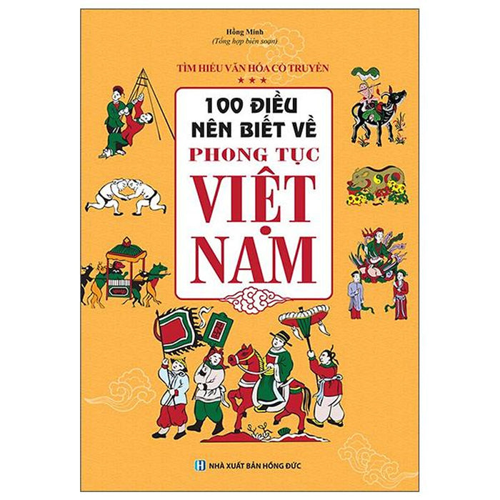 100 Điều Nên Biết Về Phong Tục Việt Nam (2022)