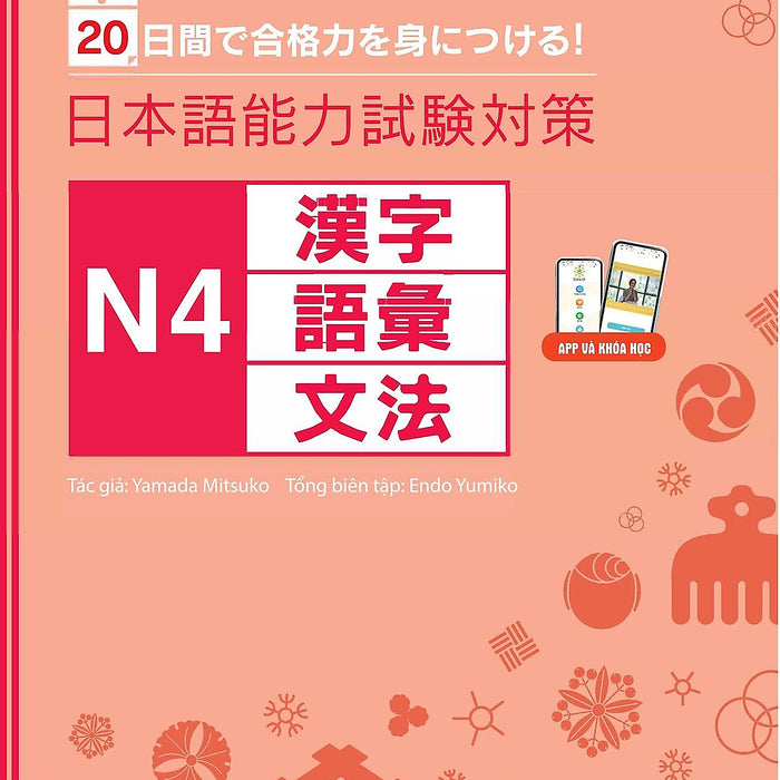 Giải Pháp Cho Kỳ Thi Năng Lực Tiếng Nhật - 20 Ngày Củng Cố Kiến Thức Nền Tảng N4