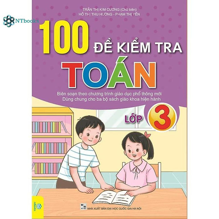 Sách 100 Đề Kiểm Tra Toán Lớp 3 (Biên Soạn Theo Chương Trình Gdpt Mới)