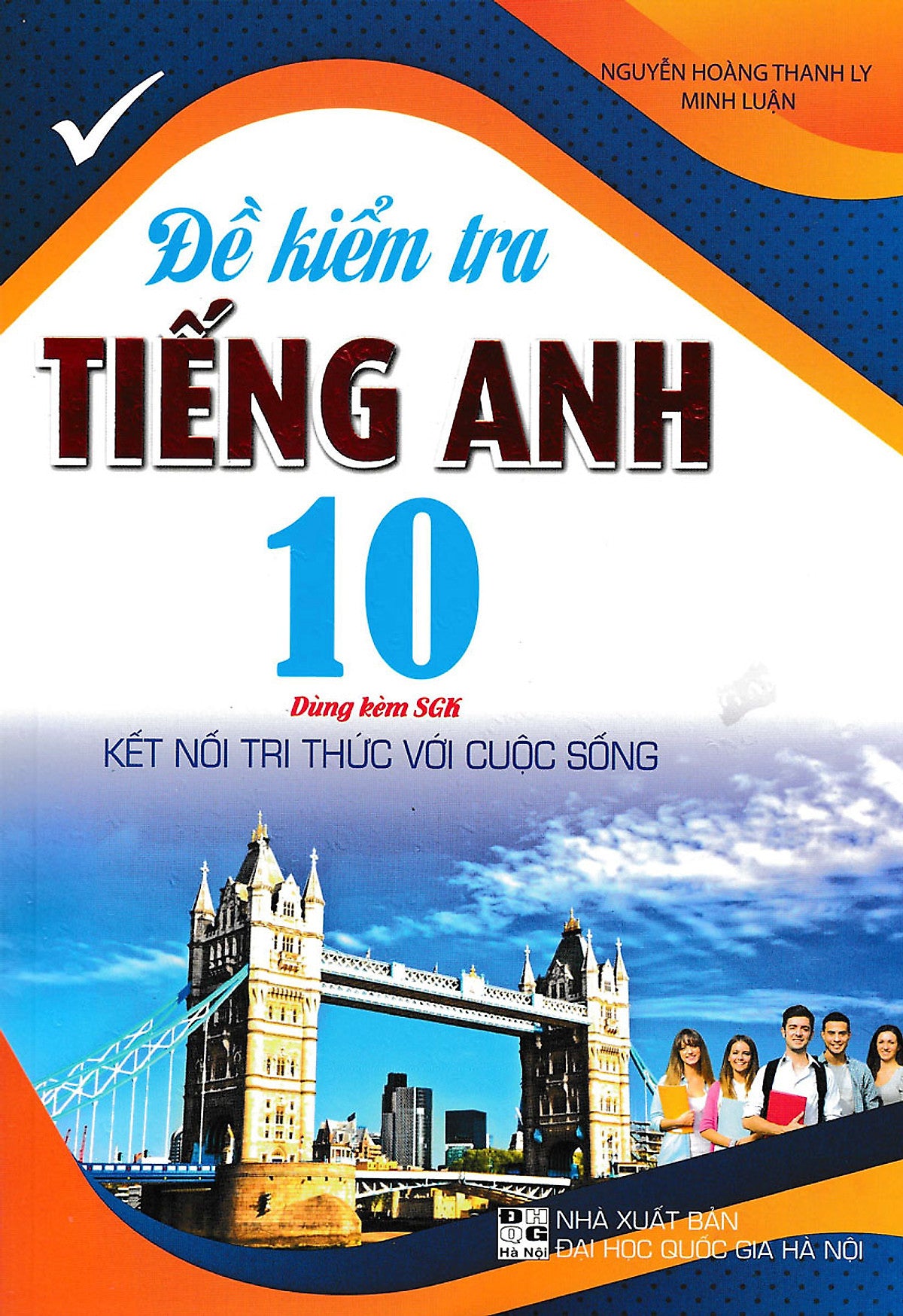 Sách_Đề Kiểm Tra Tiếng Anh 10 (Dùng Kèm Sgk Kết Nối)_Ha-Mk