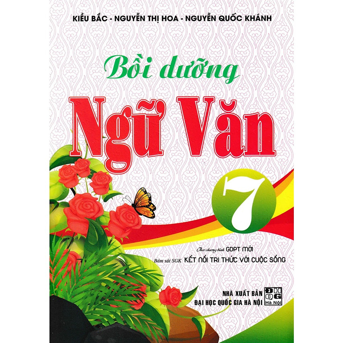 Sách- Bồi Dưỡng Ngữ Văn 7 - Theo Chương Trình Gdpt Mới ( Bám Sát Sgk Kết Nối Tri Thức Với Cuộc Sống )-Mk
