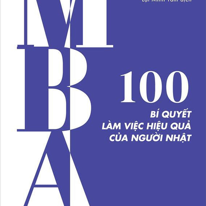 Mba - 100 Bí Quyết Làm Việc Hiệu Quả Của Người Nhật