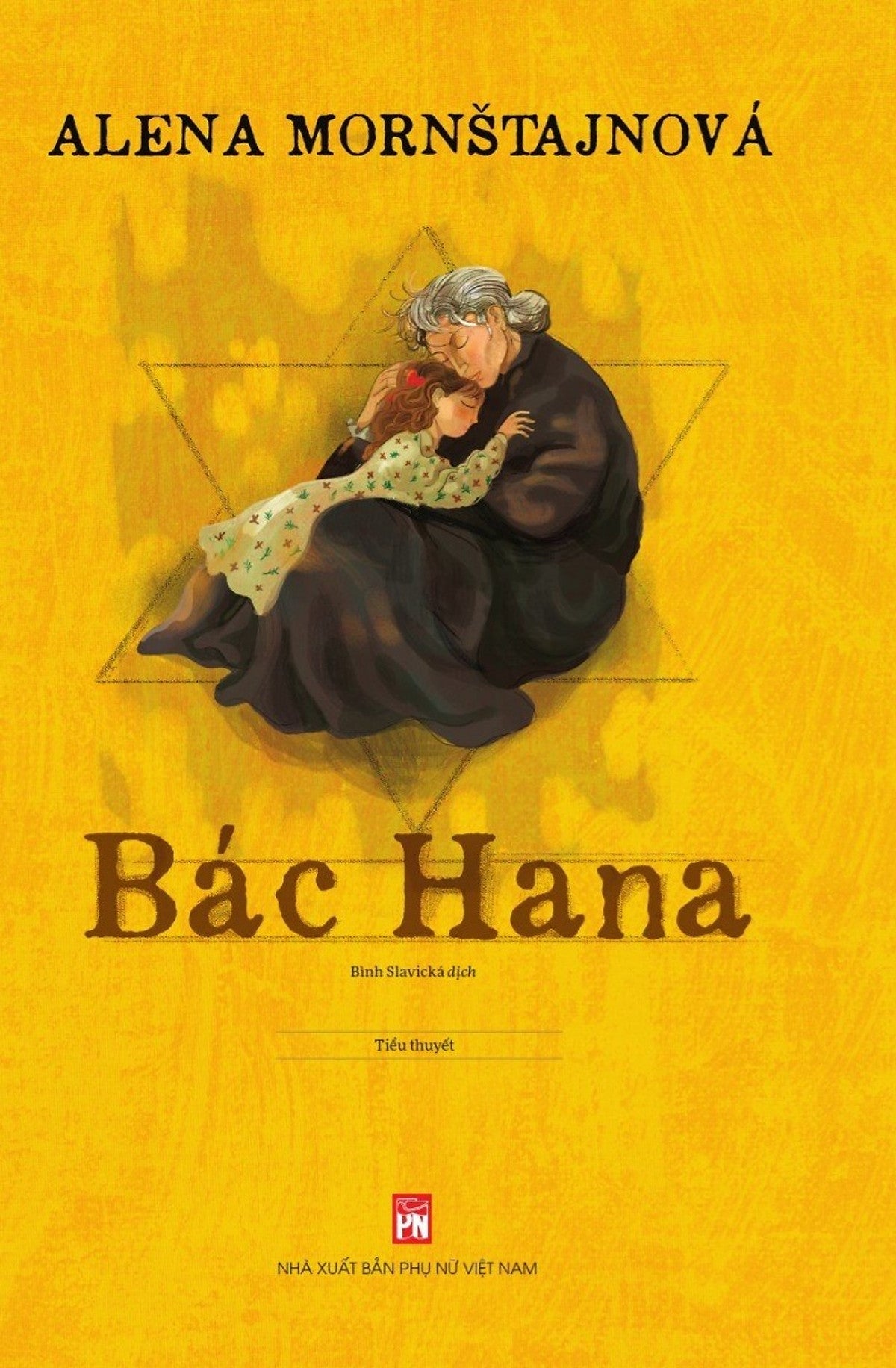 Bác Hana - Tiểu Thuyết - Alena Mornštajnová