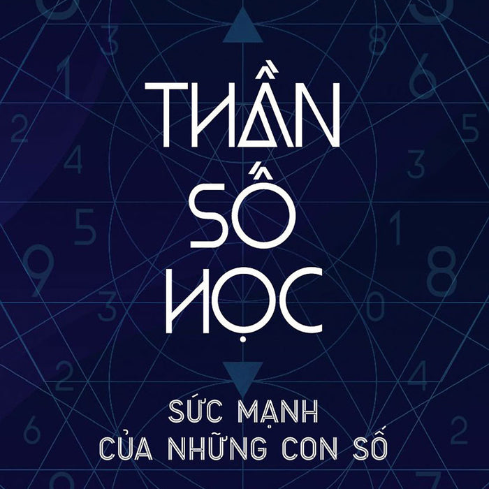 Thần Số Học - Sức Mạnh Của Những Con Số