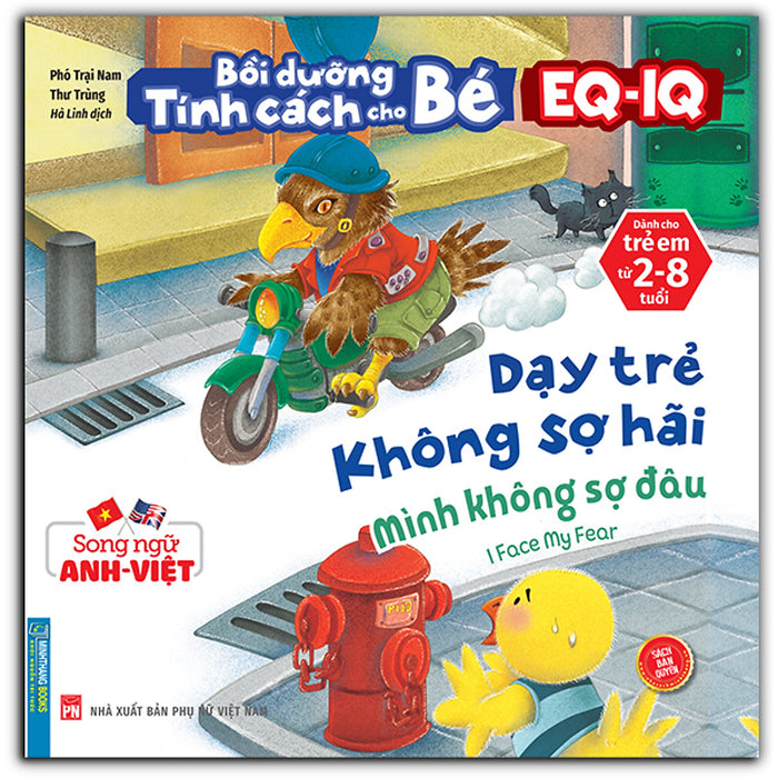 Bồi Dưỡng Tính Cách Cho Bé Eq Iq (2-8 Tuổi) - Dạy Trẻ Không Sợ Hãi (Song Ngữ Anh - Việt) (Sách Bản Quyền)