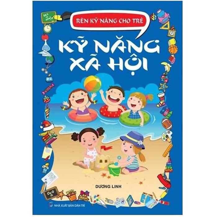 Rèn Kỹ Năng Cho Trẻ - Kỹ Năng Xã Hội