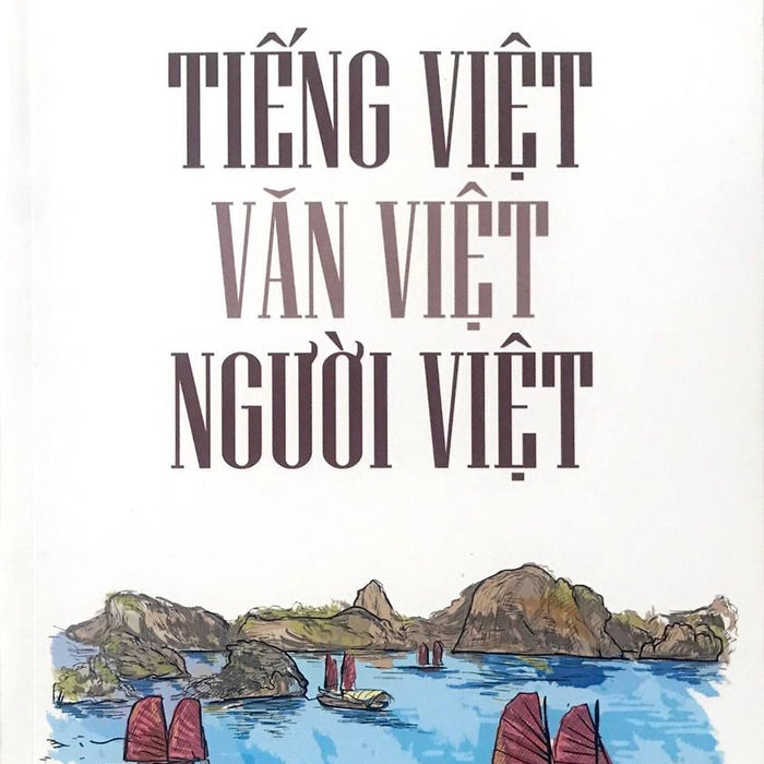 Sách Tiếng Việt - Văn Việt - Người Việt (Tái Bản Năm 2021)