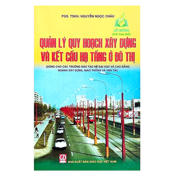 Sách - Quản Lý Quy Hoạch Xây Dựng Và Kết Cấu Hạ Tầng Ở Đô Thị (Dùng Cho Các Trường Đào Tạo Hệ Đại Học Và Cao Đẳng) Dn