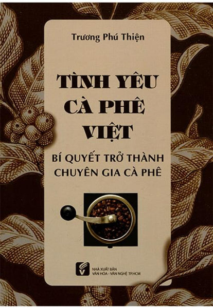 Sách Tình Yêu Cà Phê Việt - Bí Quyết Trở Thành Chuyên Gia Cà Phê