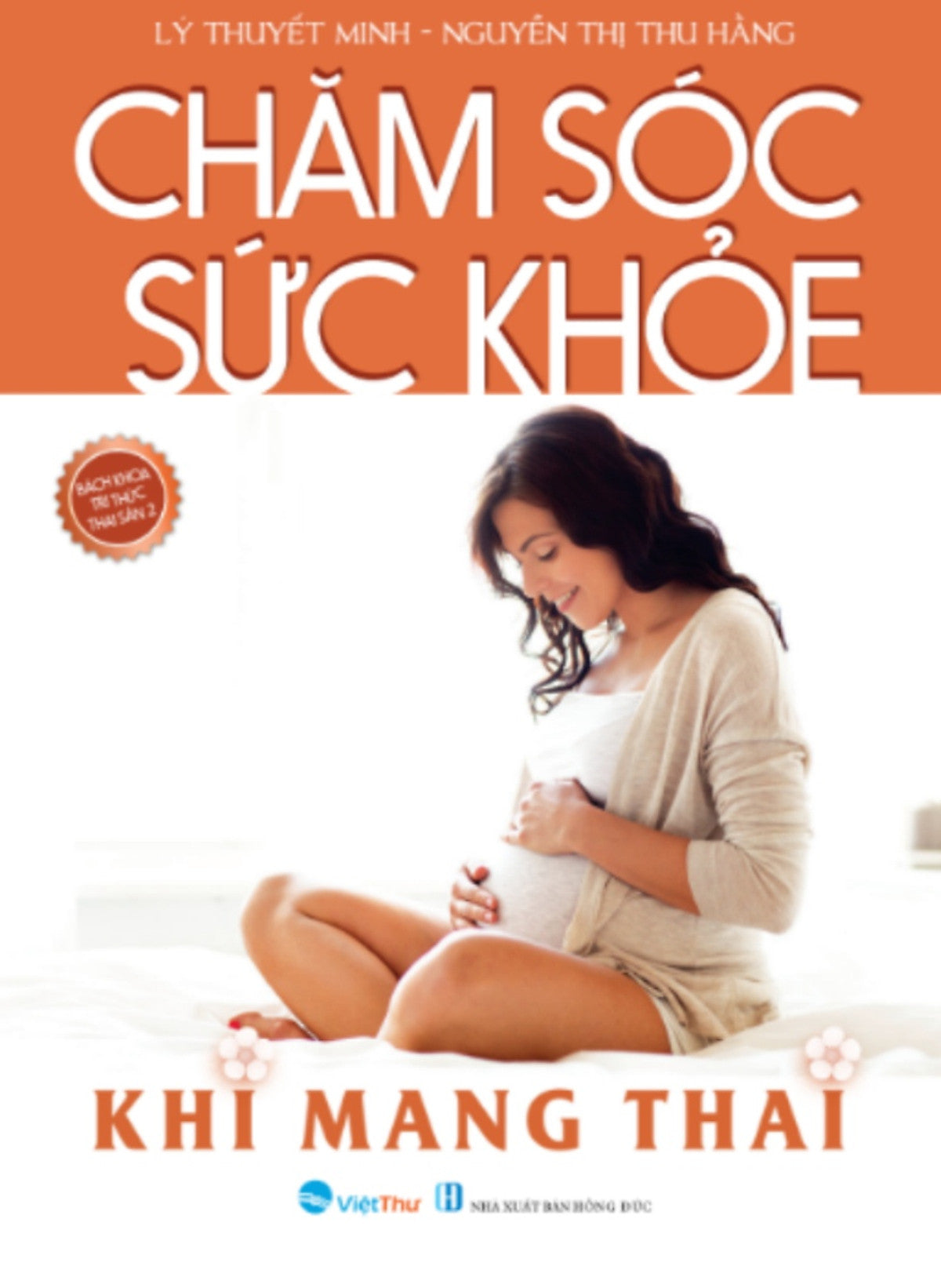 Bách Khoa Tri Thức Thai Sản 2 - Chăm Sóc Sức Khỏe Khi Mang Thai _Vt