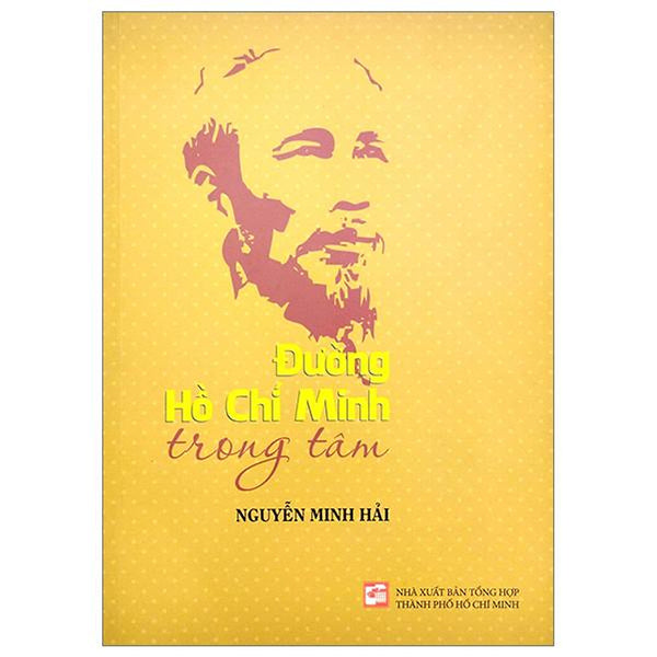 Đường Hồ Chí Minh Trong Tâm (Tái Bản 2023)
