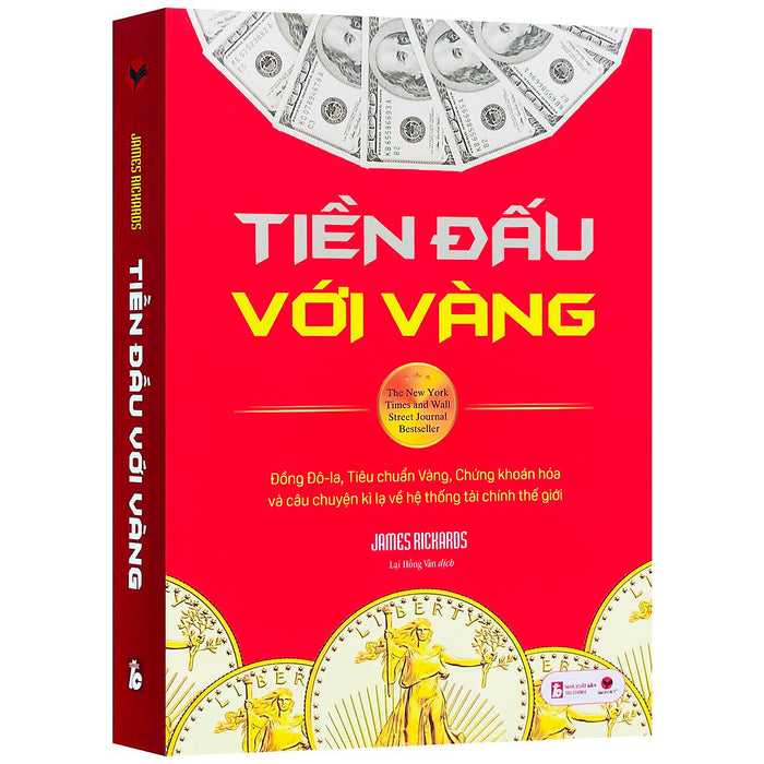 Sách Tiền Đấu Với Vàng (Tặng Kèm Bookmark) Tái Bản 2022 - James Rickards