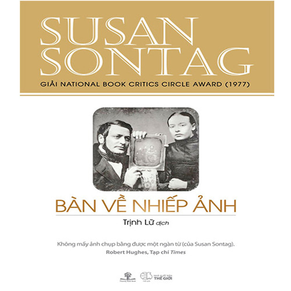 Bàn Về Nhiếp Ảnh (Giải National Book Critics Circle Award 1977) (Tái Bản Năm 2019)
