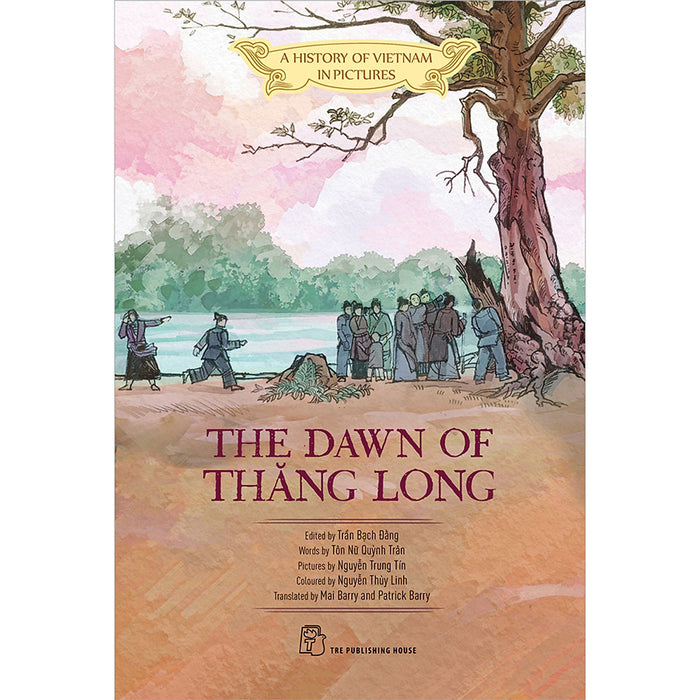 A History Of Vn In Pictures. The Dawn Of Thăng Long (In Colour)