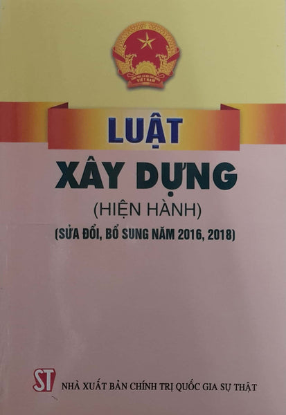 Luật Xây Dựng (Hiện Hành) (Sửa Đổi, Bổ Sung Năm 2016, 2018)