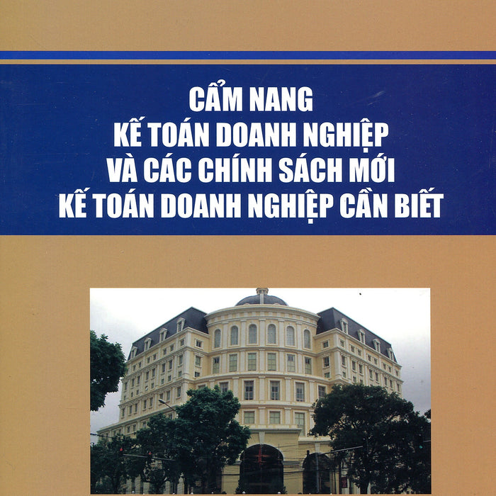 Cẩm Nang Dành Cho Kế Toán Trưởng Chế Độ Kế Toán Doanh Nghiệp Hiện Hành Mới Nhất