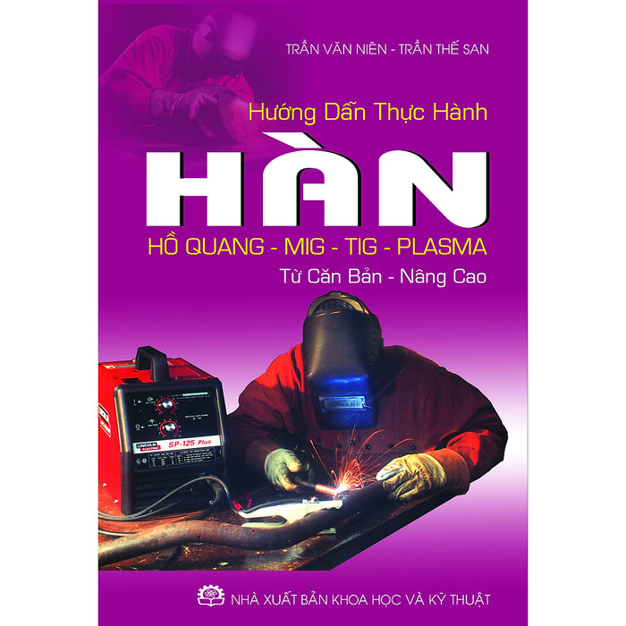 Hướng Dẫn Thực Hành Hàn - Hồ Quang.Mig.Tig.Plasma