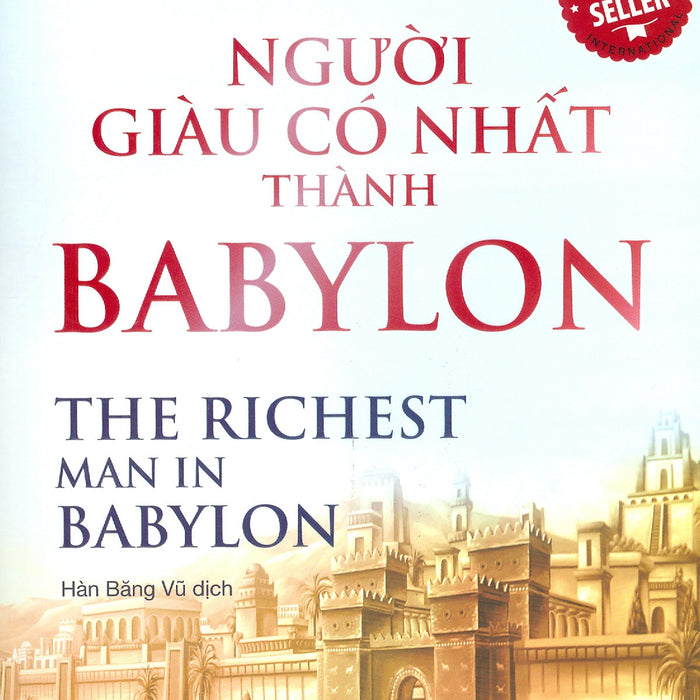 Người Giàu Có Nhất Thành Babylon - Phiên Bản Mới (Hàn Băng Vũ Dịch)