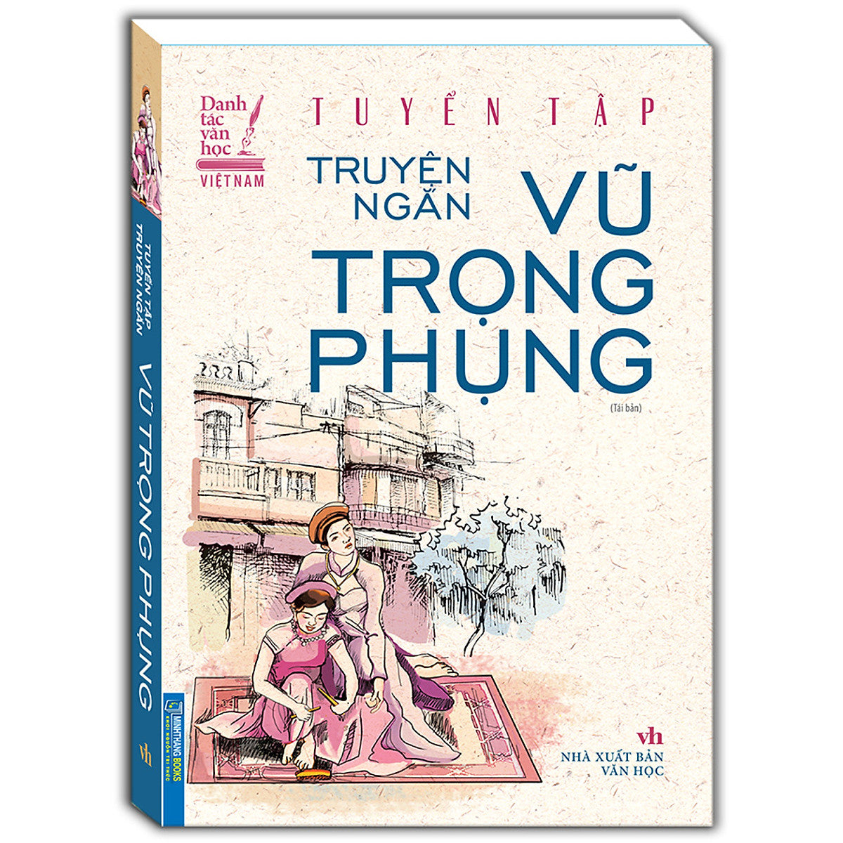 Tuyển Tập Truyện Ngắn Vũ Trọng Phụng - Tái Bản