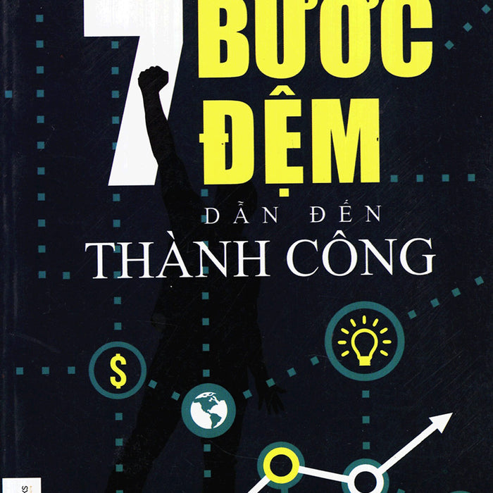 7 Bước Đệm Dẫn Đến Thành Công _Pd