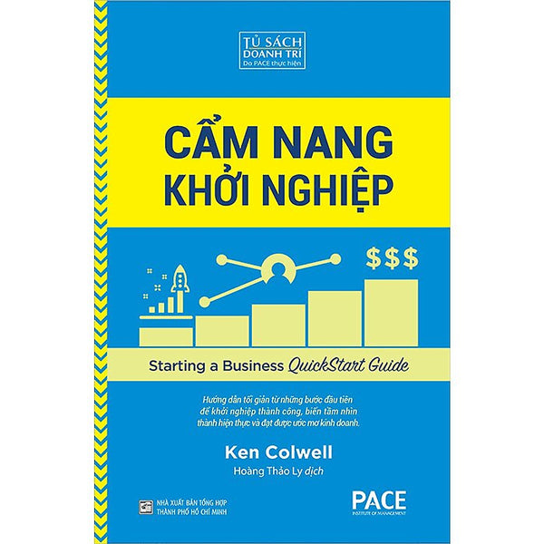 Cẩm Nang Khởi Nghiệp – Ken Colwell – Hoàng Thảo Ly Dịch – Pace Books – Viện Ired (Bìa Mềm)