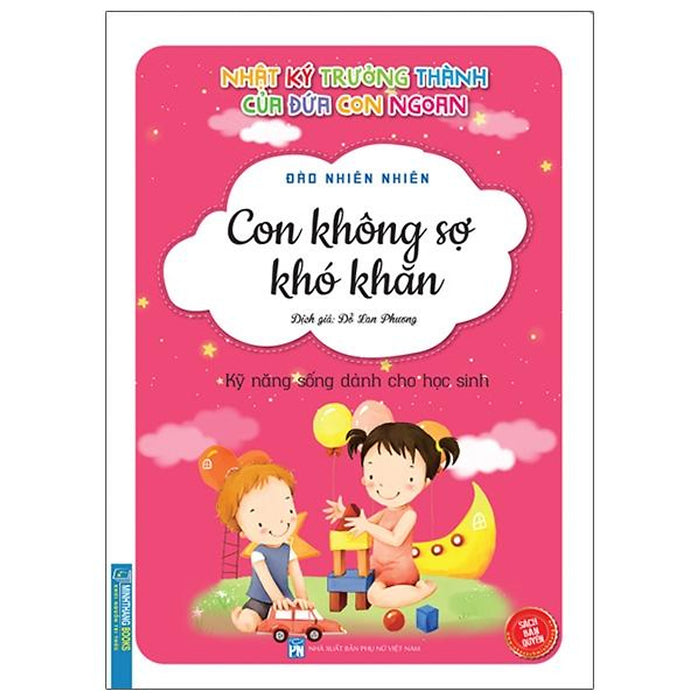 Nhật Ký Trưởng Thành Cúa Đứa Con Ngoan - Con Không Sợ Khó Khăn