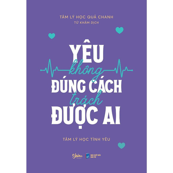 Sách Yêu Không Đúng Cách Trách Được Ai  - Bản Quyền