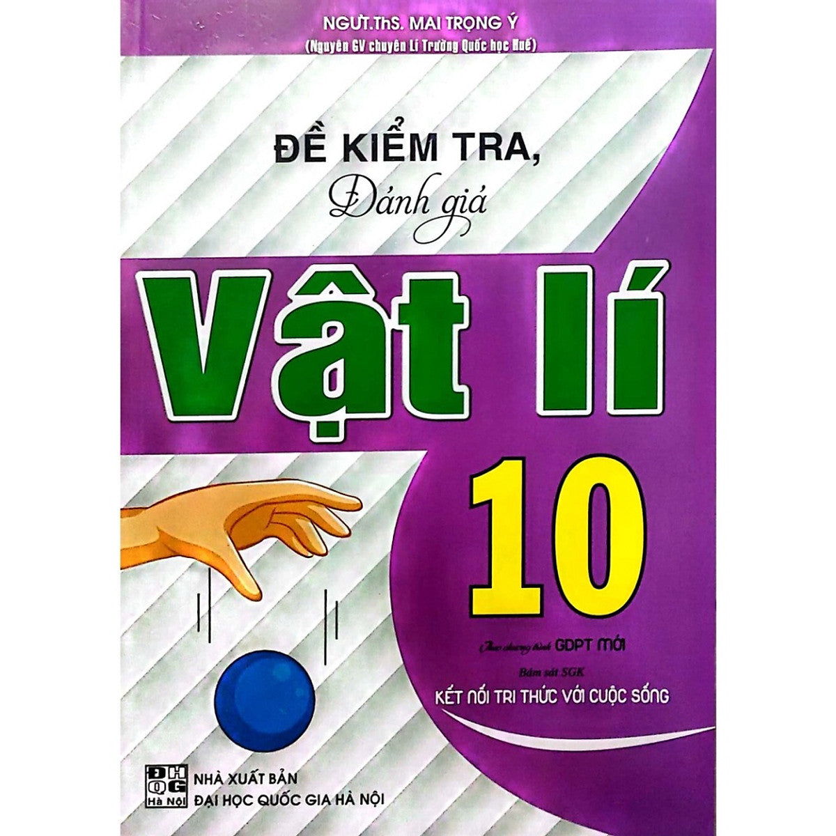 Sách - Đề Kiểm Tra Đánh Giá Vật Lí Lớp 10 (Bám Sát Sgk Kết Nối Tri Thức Với Cuộc Sống )Ha-Mk
