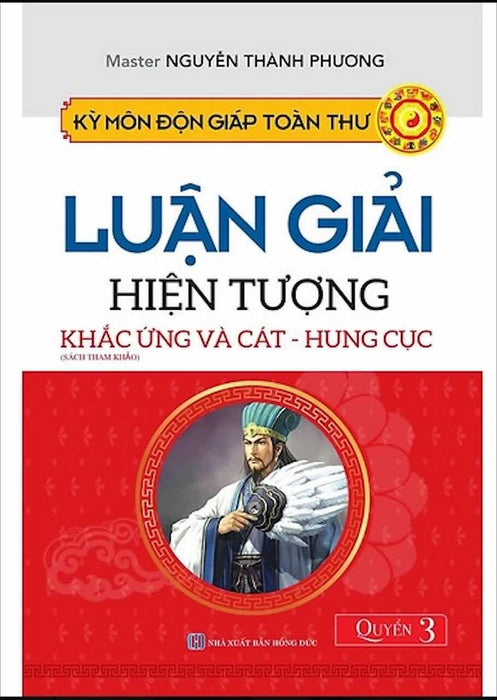 Kỳ Môn Độn Giáp Toàn Thư - Quyển 3: Luận Giải Hiện Tượng Khắc Ứng Và Cát - Hung Cục