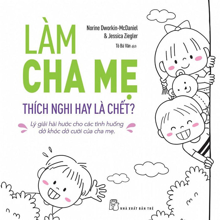 Làm Cha Mẹ: Thích Nghi Hay Là Chết? - Bản Quyền