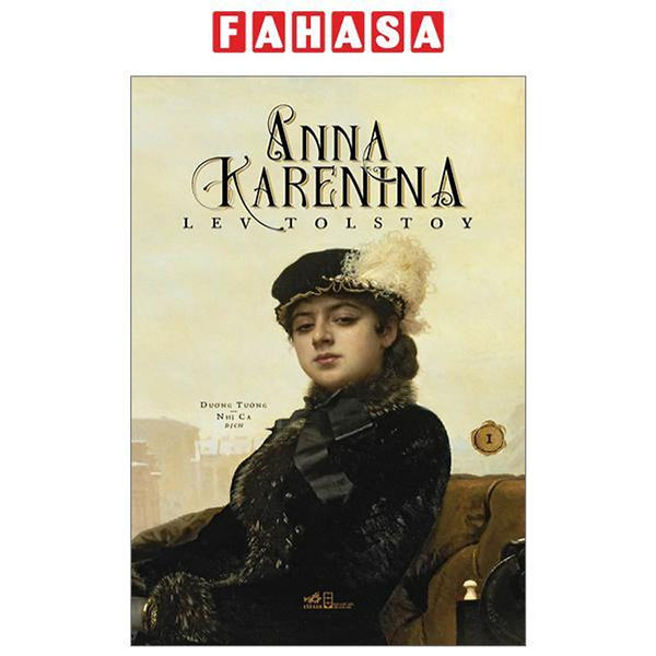Anna Karenina - Tập 1 (Tái Bản 2023)