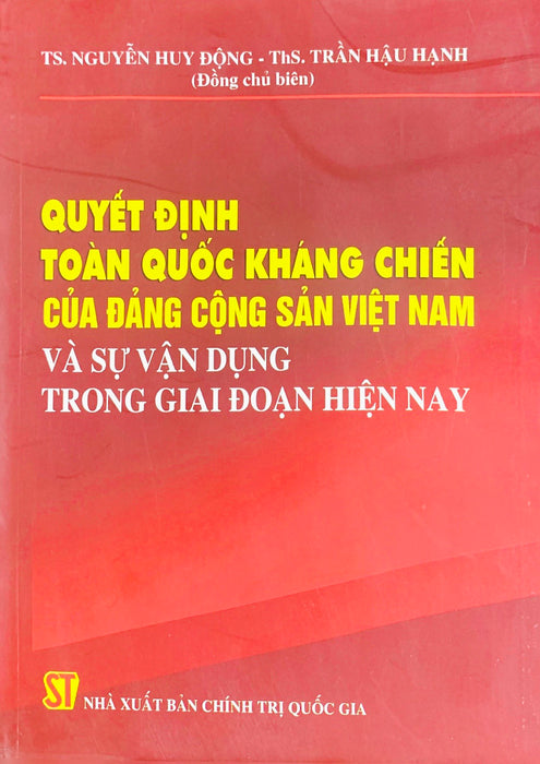 Quyết Định Toàn Quốc Kháng Chiến Của Đảng Cộng Sản Việt Nam Và Sự Vận Dụng Trong Giai Đoạn Hiện Nay (Xuất Bản 2014)